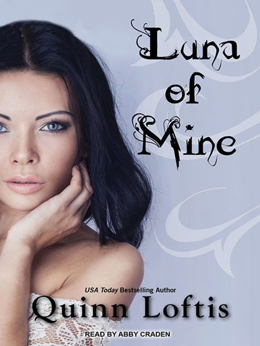 Title details for Luna of Mine by Quinn Loftis - Wait list